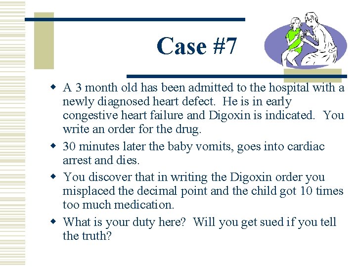 Case #7 w A 3 month old has been admitted to the hospital with Case #7 w A 3 month old has been admitted to the hospital with