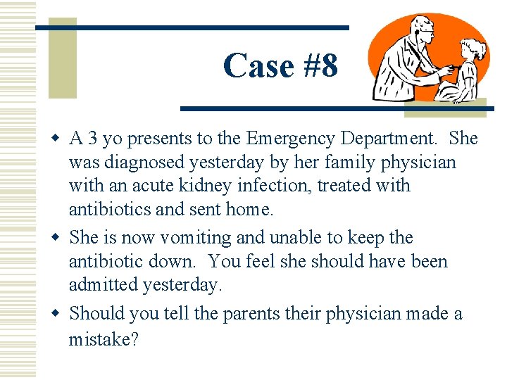 Case #8 w A 3 yo presents to the Emergency Department. She was diagnosed Case #8 w A 3 yo presents to the Emergency Department. She was diagnosed