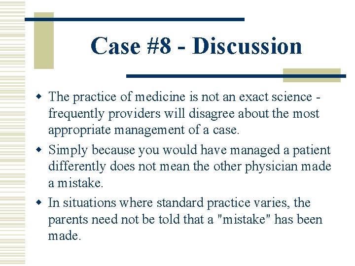 Case #8 - Discussion w The practice of medicine is not an exact science Case #8 - Discussion w The practice of medicine is not an exact science