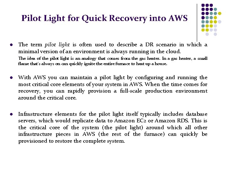 Pilot Light for Quick Recovery into AWS l The term pilot light is often