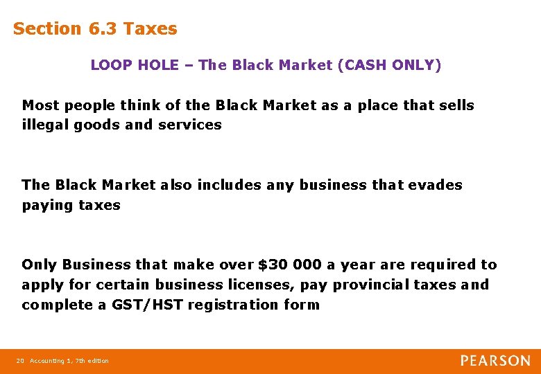Section 6. 3 Taxes LOOP HOLE – The Black Market (CASH ONLY) Most people