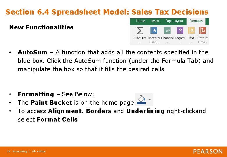 Section 6. 4 Spreadsheet Model: Sales Tax Decisions New Functionalities • Auto. Sum –