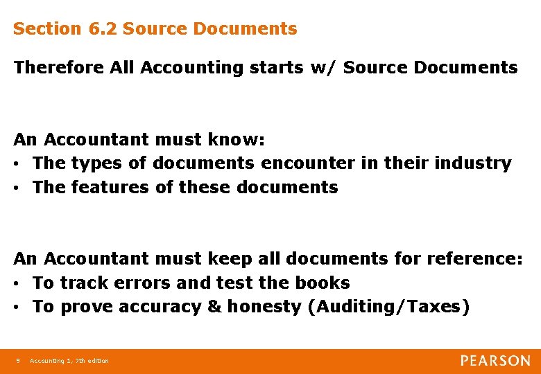 Section 6. 2 Source Documents Therefore All Accounting starts w/ Source Documents An Accountant