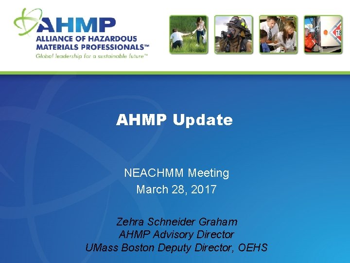 AHMP Update NEACHMM Meeting March 28, 2017 Zehra Schneider Graham AHMP Advisory Director UMass