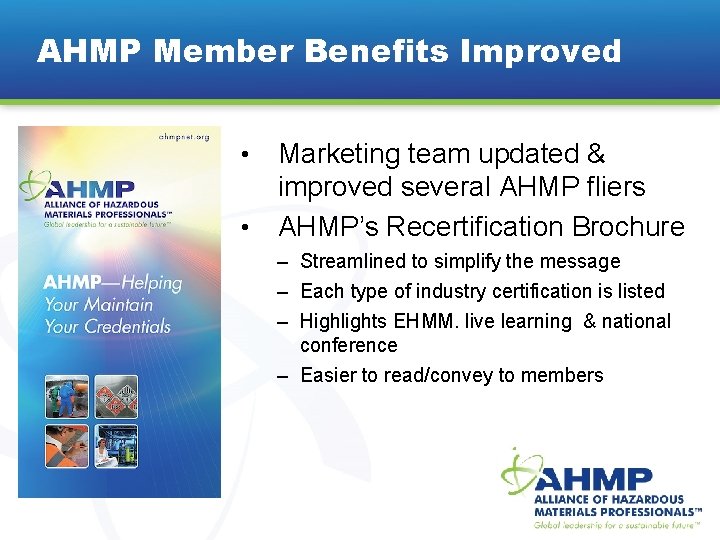 AHMP Member Benefits Improved Marketing team updated & improved several AHMP fliers • AHMP’s