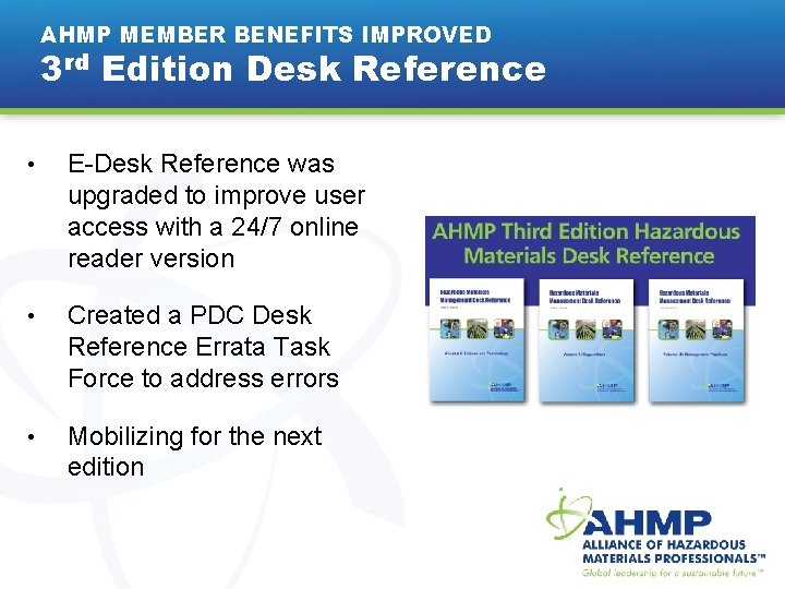 AHMP MEMBER BENEFITS IMPROVED 3 rd Edition Desk Reference • E-Desk Reference was upgraded