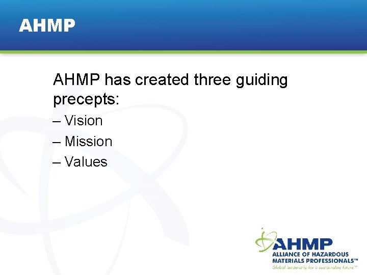 AHMP has created three guiding precepts: – Vision – Mission – Values 