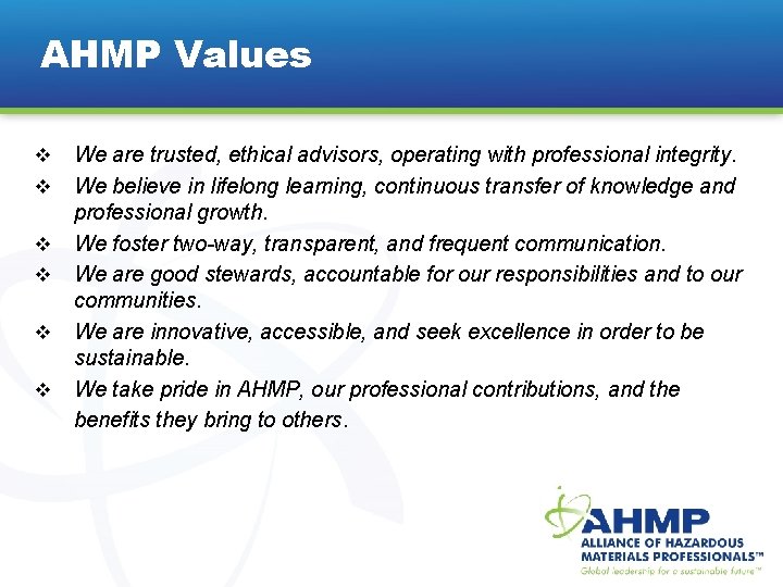 AHMP Values v v v We are trusted, ethical advisors, operating with professional integrity.