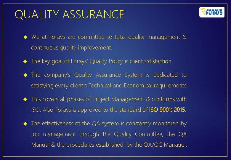 QUALITY ASSURANCE We at Forays are committed to total quality management & continuous quality