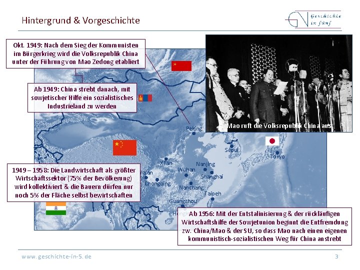 Hintergrund & Vorgeschichte Okt. 1949: Nach dem Sieg der Kommunisten im Bürgerkrieg wird die