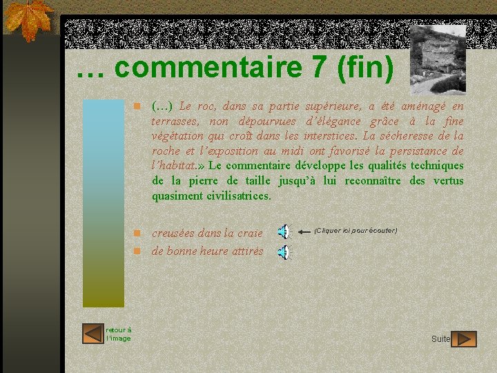 … commentaire 7 (fin) n (…) Le roc, dans sa partie supérieure, a été