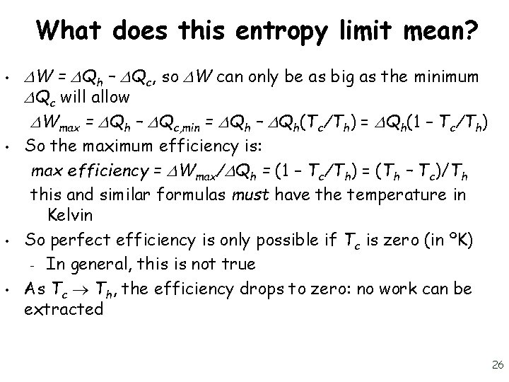 What does this entropy limit mean? • • W = Qh – Qc, so