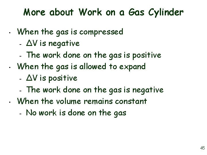More about Work on a Gas Cylinder • • • When the gas is