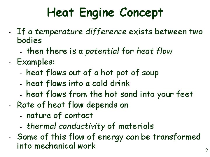 Heat Engine Concept • • If a temperature difference exists between two bodies –