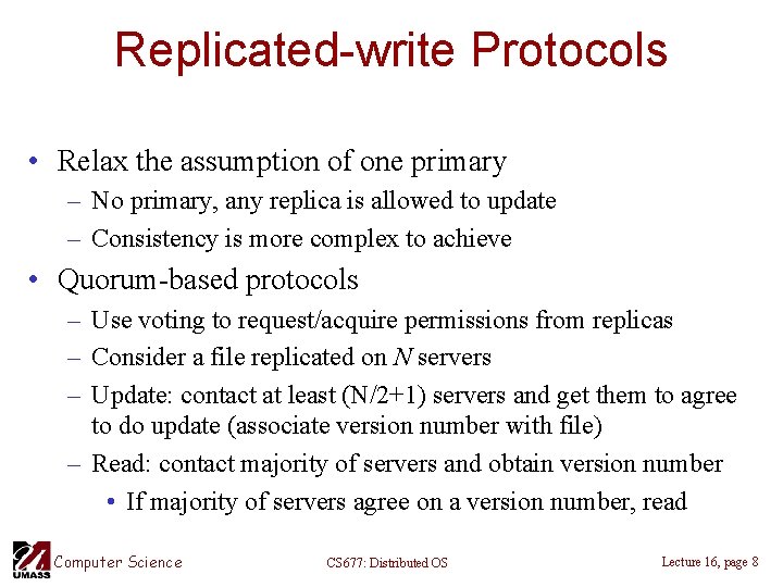 Replicated-write Protocols • Relax the assumption of one primary – No primary, any replica