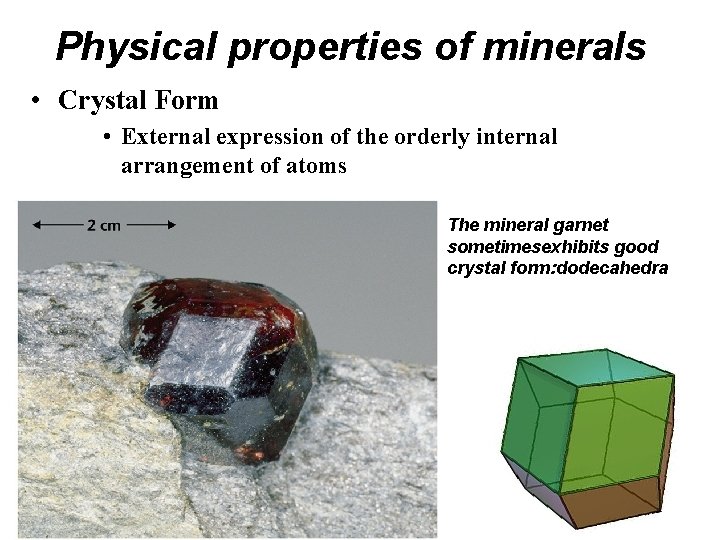 Physical properties of minerals • Crystal Form • External expression of the orderly internal