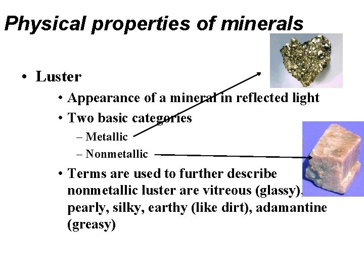 Physical properties of minerals • Luster • Appearance of a mineral in reflected light