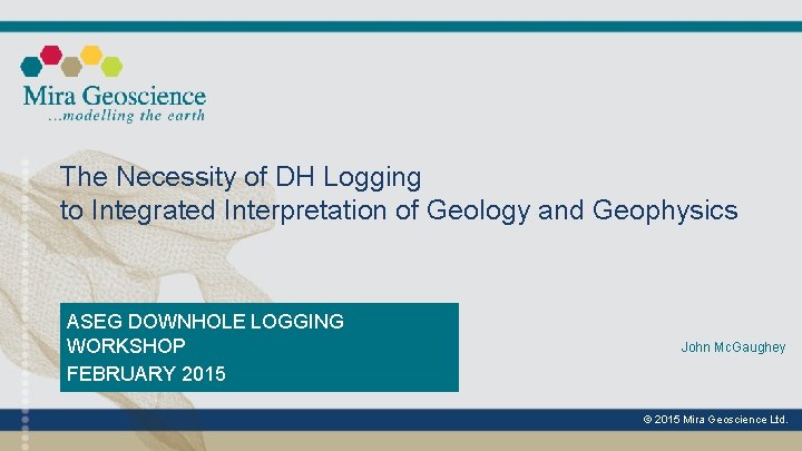 The Necessity of DH Logging to Integrated Interpretation