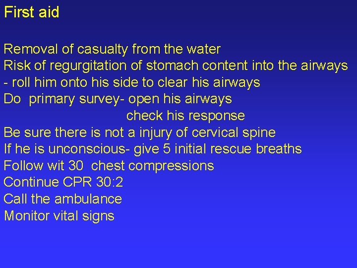 First aid Removal of casualty from the water Risk of regurgitation of stomach content