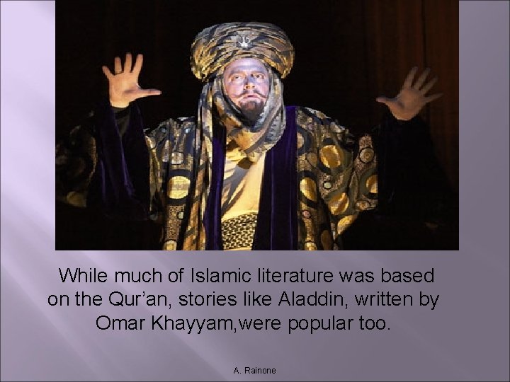 While much of Islamic literature was based on the Qur’an, stories like Aladdin, written While much of Islamic literature was based on the Qur’an, stories like Aladdin, written