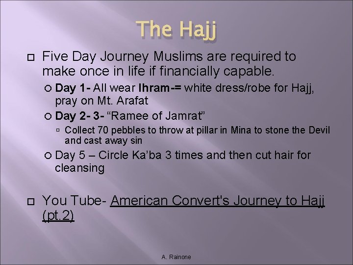 The Hajj Five Day Journey Muslims are required to make once in life if The Hajj Five Day Journey Muslims are required to make once in life if
