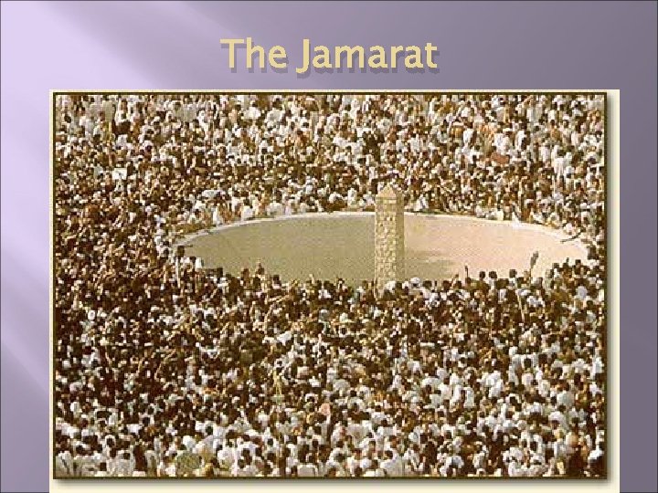 The Jamarat A. Rainone The Jamarat A. Rainone