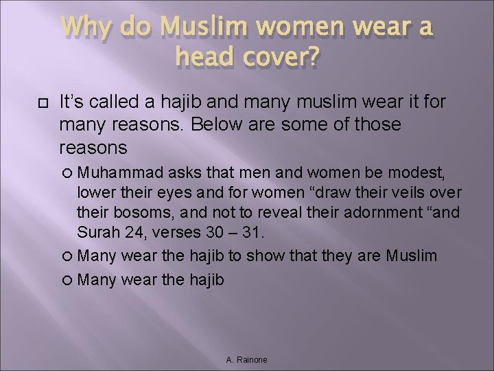 Why do Muslim women wear a head cover? It’s called a hajib and many Why do Muslim women wear a head cover? It’s called a hajib and many