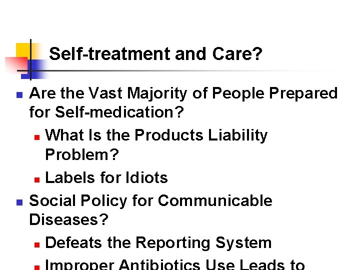 Self-treatment and Care? n n Are the Vast Majority of People Prepared for Self-medication?