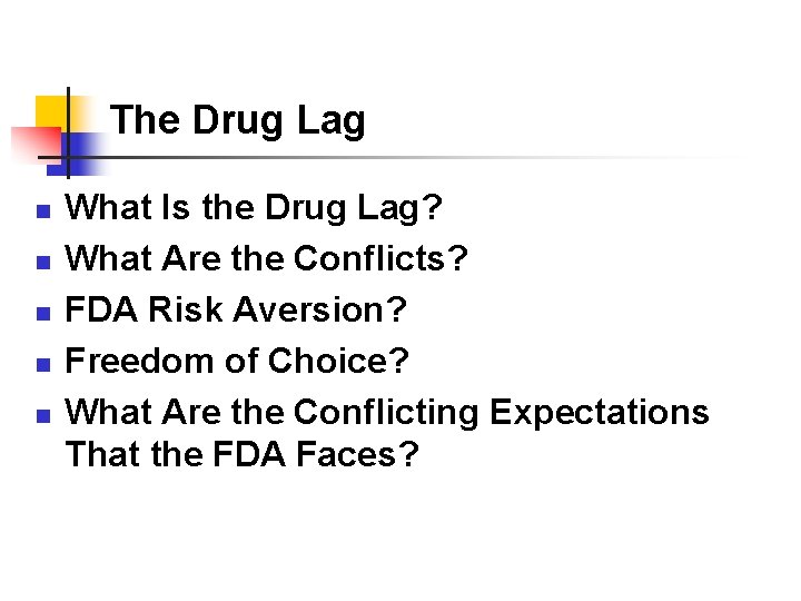 The Drug Lag n n n What Is the Drug Lag? What Are the