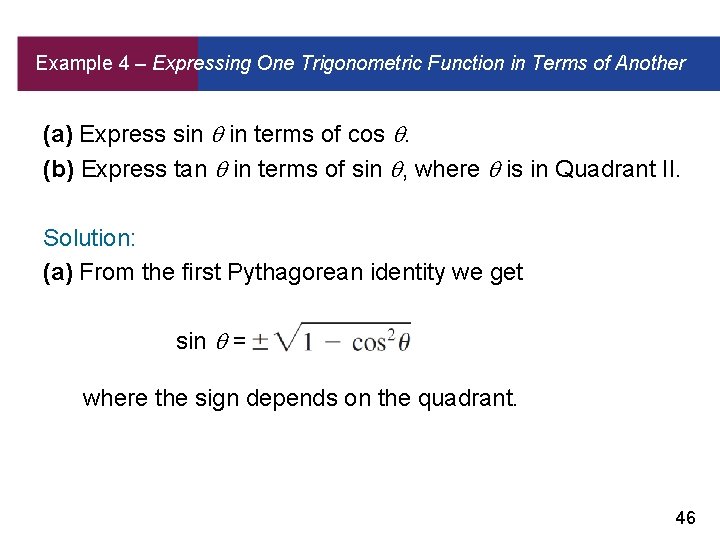Example 4 – Expressing One Trigonometric Function in Terms of Another (a) Express sin
