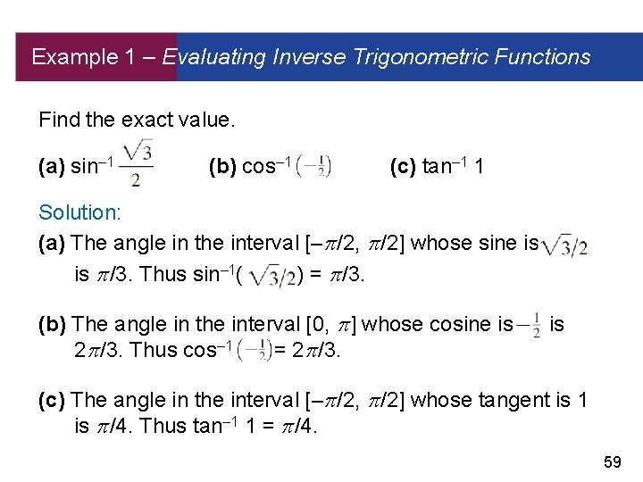 Example 1 – Evaluating Inverse Trigonometric Functions Find the exact value. (a) sin– 1