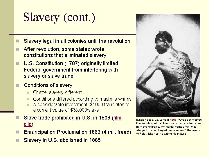 Slavery (cont. ) n Slavery legal in all colonies until the revolution n After