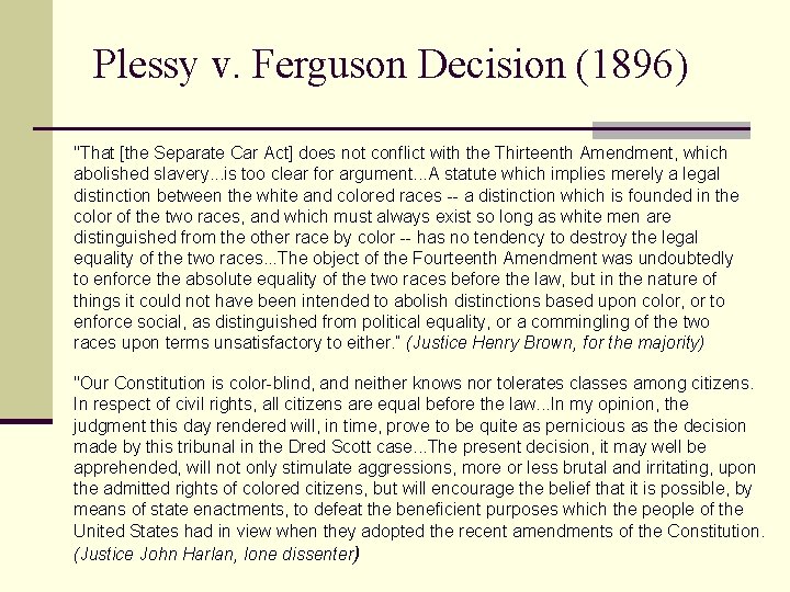 Plessy v. Ferguson Decision (1896) "That [the Separate Car Act] does not conflict with