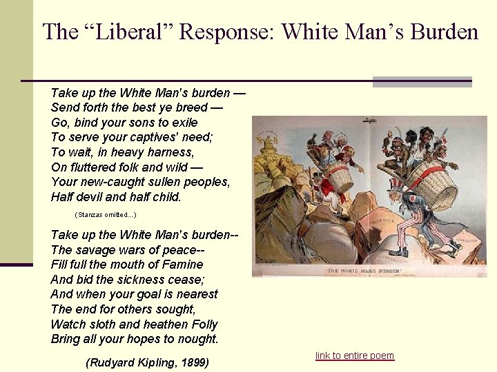 The “Liberal” Response: White Man’s Burden Take up the White Man's burden — Send