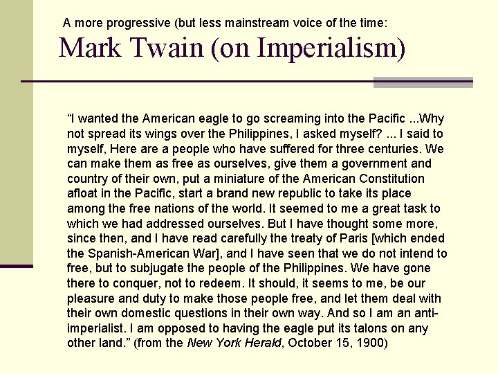 A more progressive (but less mainstream voice of the time: Mark Twain (on Imperialism)