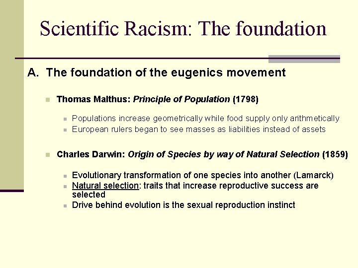 Scientific Racism: The foundation A. The foundation of the eugenics movement n Thomas Malthus: