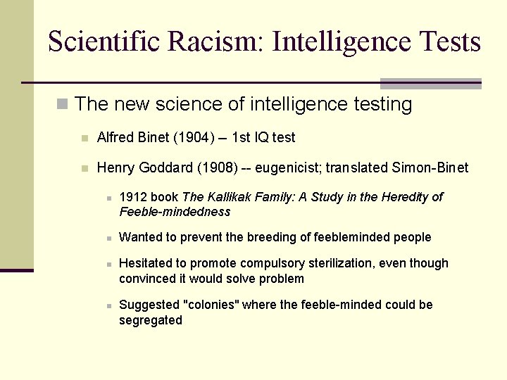 Scientific Racism: Intelligence Tests n The new science of intelligence testing n Alfred Binet
