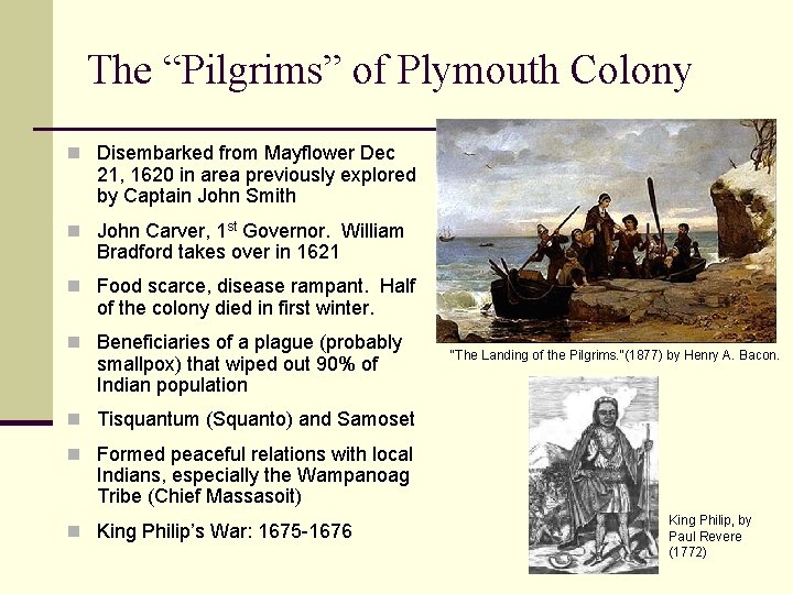 The “Pilgrims” of Plymouth Colony n Disembarked from Mayflower Dec 21, 1620 in area