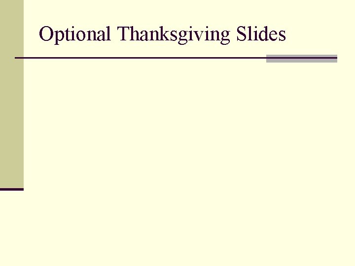 Optional Thanksgiving Slides 