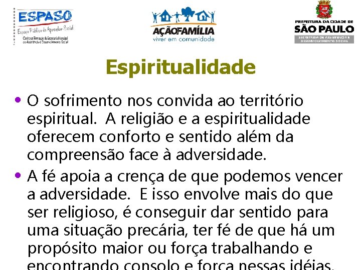 Espiritualidade • O sofrimento nos convida ao território • espiritual. A religião e a