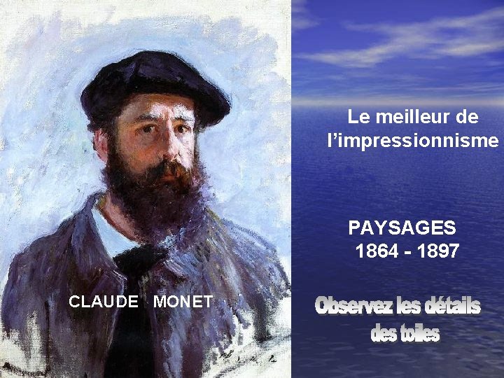 Le meilleur de l’impressionnisme PAYSAGES 1864 - 1897 CLAUDE MONET 