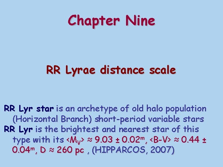 Chapter Nine RR Lyrae distance scale RR Lyr star is an archetype of old