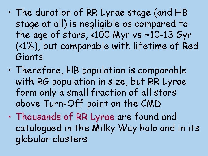  • The duration of RR Lyrae stage (and HB stage at all) is