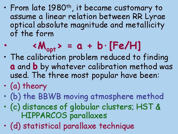  • From late 1980 th, it became customary to assume a linear relation