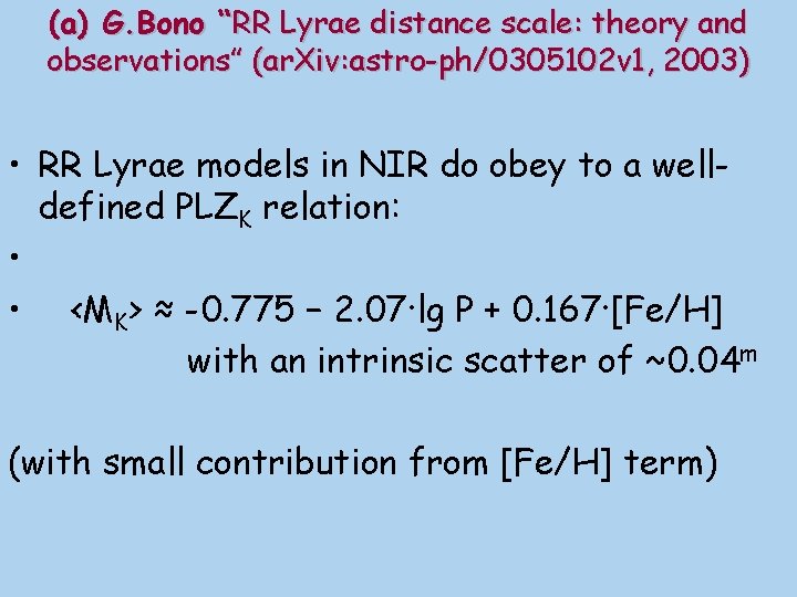 (a) G. Bono “RR Lyrae distance scale: theory and observations” (ar. Xiv: astro-ph/0305102 v