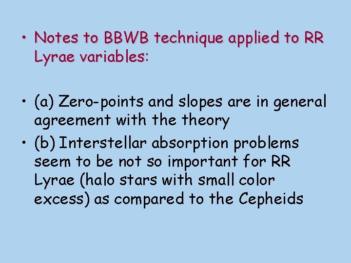  • Notes to BBWB technique applied to RR Lyrae variables: • (a) Zero-points