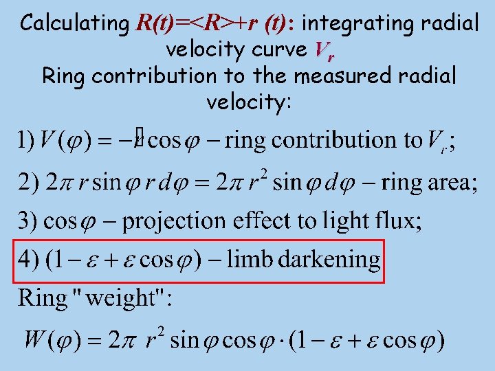 Calculating R(t)=<R>+r (t): integrating radial velocity curve Vr Ring contribution to the measured radial