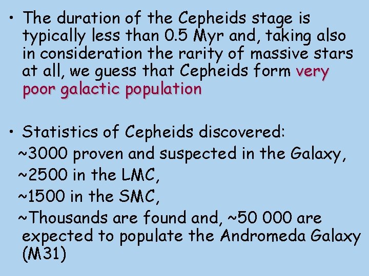  • The duration of the Cepheids stage is typically less than 0. 5