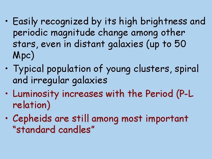  • Easily recognized by its high brightness and periodic magnitude change among other