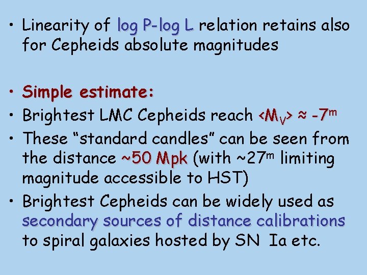  • Linearity of log P-log L relation retains also for Cepheids absolute magnitudes